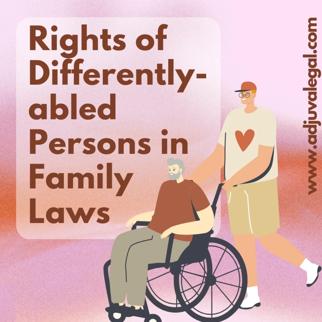 Rights of differently abled persons in Family Laws