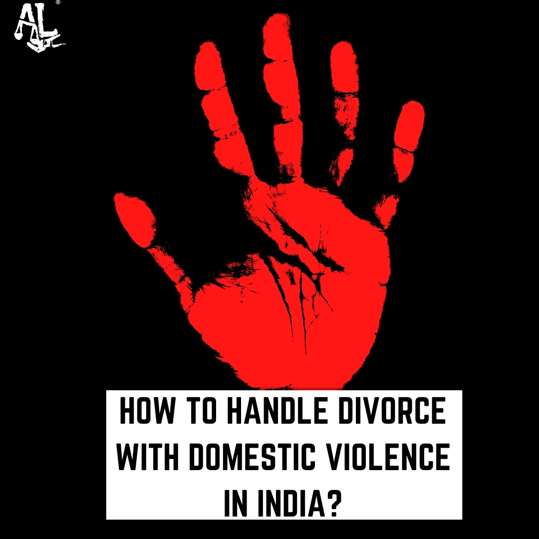 How to Handle Divorce with Domestic Violence in India
