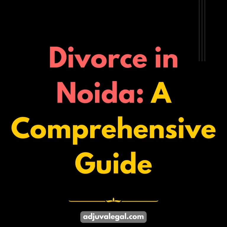 Divorce in Noida: A Comprehensive Guide