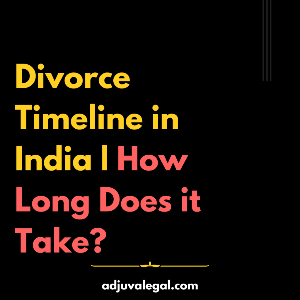 A timeline illustrating the divorce process in India, with a scale ranging from 6 months to several years.