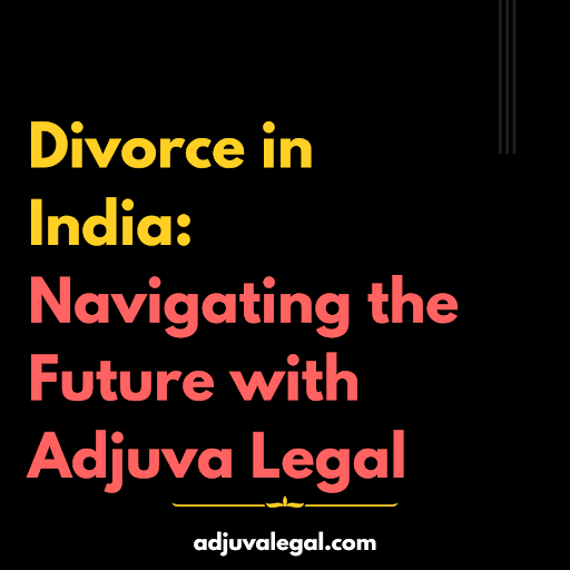 A person holding a document titled "Divorce in India," with the Adjuva Legal logo displayed prominently.