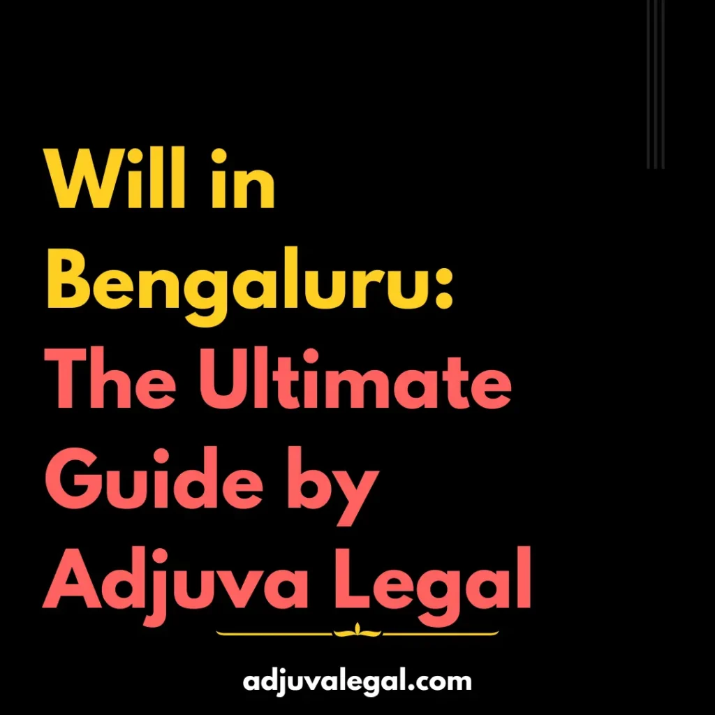 Will in Bengaluru: A Comprehensive Guide A Will in Bengaluru is a legal document that outlines how your assets will be distributed after your demise. It is a crucial step in financial planning.